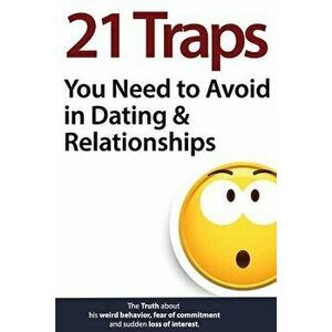 21 Traps You Need to Avoid in Dating & Relationships, Paperback - Brian Nox imagine