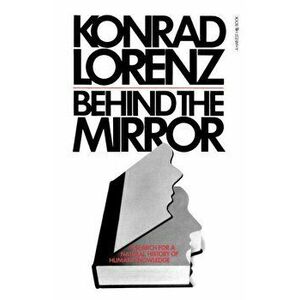 Behind the Mirror, Paperback - Konrad Lorenz imagine