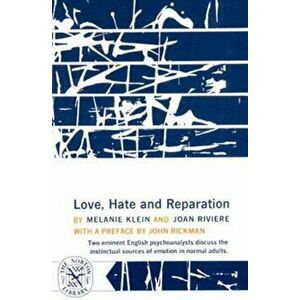 Love, Hate and Reparation, Paperback - Melanie Klein imagine