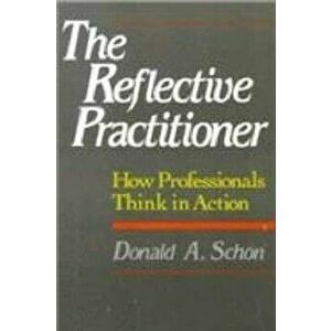 The Reflective Practitioner: How Professionals Think in Action, Paperback - Donald A. Schon imagine
