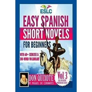Easy Spanish Short Novels for Beginners with 60+ Exercises & 200-Word Vocabulary: 'Don Quixote' by Miguel de Cervantes (Spanish), Paperback - Alvaro P imagine