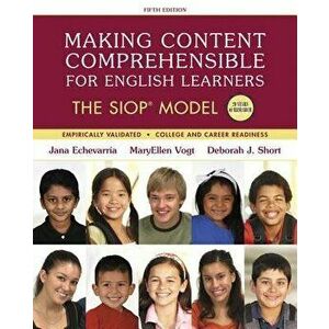 Making Content Comprehensible for English Learners: The Siop Model, Paperback (5th Ed.) - Jana Echevarria imagine