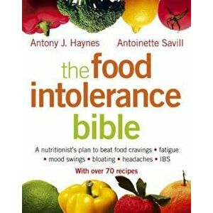 The Food Intolerance Bible, Paperback - Antoinette Savill imagine