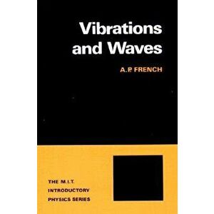 Vibrations and Waves, Paperback - A. P. French imagine