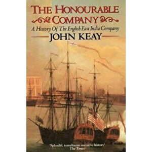 The Honourable Company, Paperback - John Keay imagine