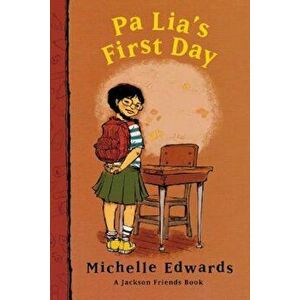 Pa Lia's First Day, Paperback - Michelle Edwards imagine