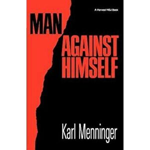 Man Against Himself, Paperback - Karl Menninger imagine