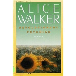 Revolutionary Petunias, Paperback - Alice Walker imagine