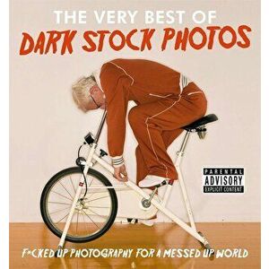 Dark Stock Photos: F*cked up photography for a messed up wor, Hardcover - *** imagine