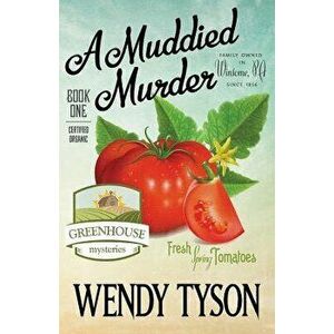 A Muddied Murder, Paperback - Wendy Tyson imagine