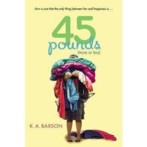45 Pounds (More or Less), Paperback - Kelly Barson imagine