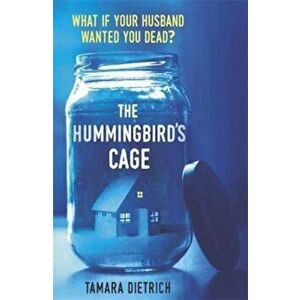 Hummingbird's Cage, Paperback - Tamara Dietrich imagine