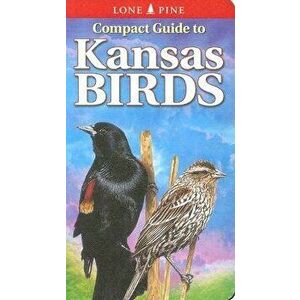 Compact Guide to Kansas Birds, Paperback - Ted T. Cable imagine