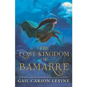 The Lost Kingdom of Bamarre - Gail Carson Levine imagine