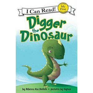 Digger the Dinosaur, Hardcover - Rebecca Dotlich imagine
