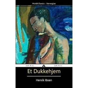Et Dukkehjem (Norwegian), Paperback - Henrik Ibsen imagine