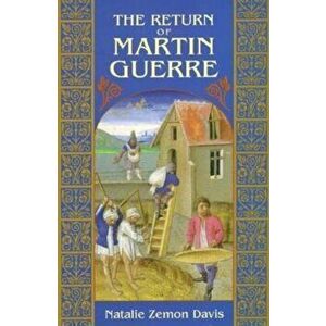 The Return of Martin Guerre, Paperback - Natalie Zemon Davis imagine