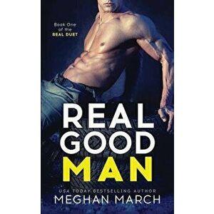 Real Good Man, Paperback - Meghan March imagine