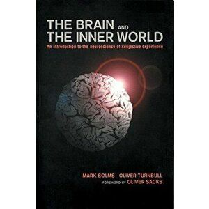 Brain and the Inner World: An Introduction to the Neuroscience of the Subjective Experience, Paperback - Mark Solms imagine