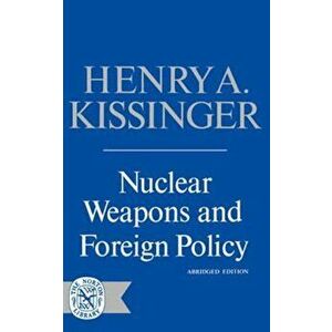 Nuclear Weapons and Foreign Policy, Paperback - Henry Kissinger imagine