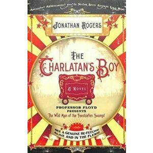 The Charlatan's Boy, Paperback - Jonathan Rogers imagine