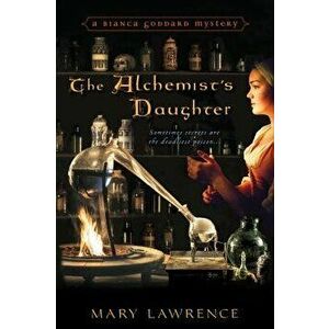 The Alchemist's Daughter, Paperback - Mary Lawrence imagine