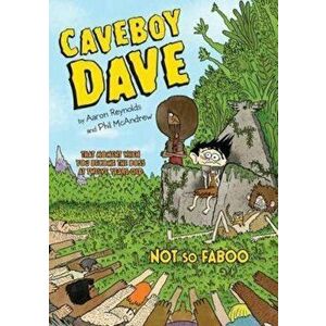 Caveboy Dave: Not So Faboo, Paperback - Aaron Reynolds imagine