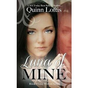 Luna of Mine, Paperback - Quinn Alyson Loftis imagine
