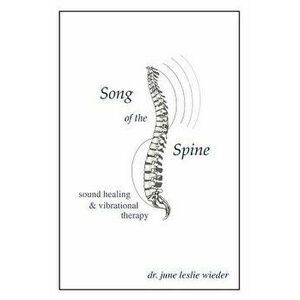 Song of the Spine, Paperback - Dr June Leslie Wieder imagine