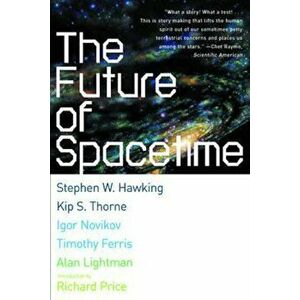 The Future of Spacetime, Paperback - Stephen W. Hawking imagine