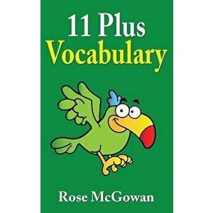 11 Plus Vocabulary, Paperback - Rose McGowan imagine