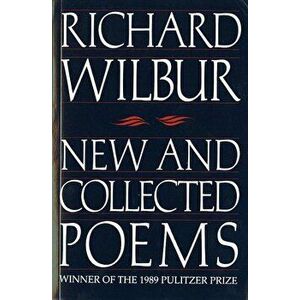 New and Collected Poems, Paperback - Richard Wilbur imagine
