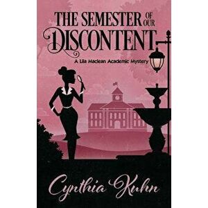 The Semester of Our Discontent, Paperback - Cynthia Kuhn imagine