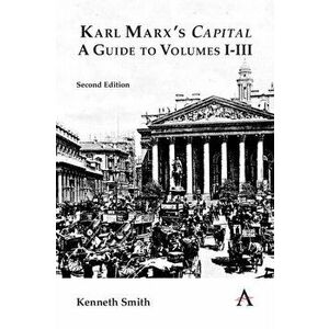 Karl Marx's 'Capital': A Guide to Volumes I-III, Paperback - Kenneth Smith imagine