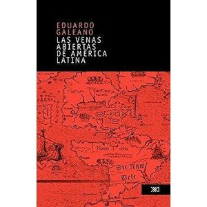 Las Venas Abiertas de America Latina (Spanish), Paperback (26th Ed.) - Eduardo Galeano imagine