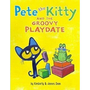 Pete the Kitty and the Groovy Playdate - James Dean imagine