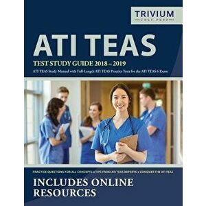 Ati Teas Test Study Guide 2018-2019: Ati Teas Study Manual with Full-Length Ati Teas Practice Tests for the Ati Teas 6 Exam, Paperback - Ati Teas Exam imagine