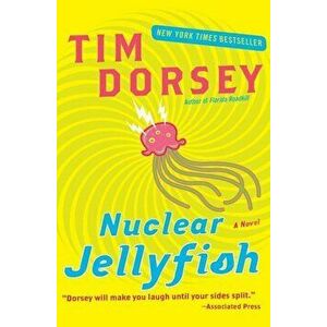 Nuclear Jellyfish, Paperback - Tim Dorsey imagine