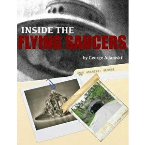 Inside the Flying Saucers, Paperback - MR George Adamski imagine