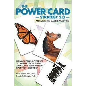 The Power Card Strategy 2.0: Using Special Interests to Motivate Children and Youth with Autism Spectrum Disorder, Paperback - MS Elisa Gagnon imagine