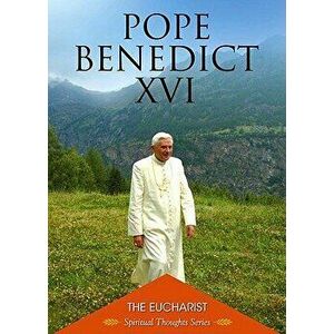 The Eucharist, Paperback - Pope Benedict XVI imagine