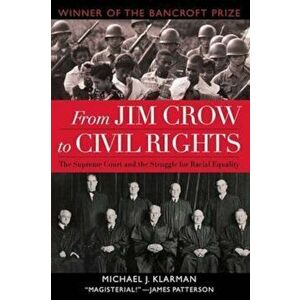 From Jim Crow to Civil Rights: The Supreme Court and the Struggle for Racial Equality, Paperback - Michael J. Klarman imagine