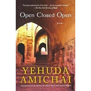 Open Closed Open: Poems, Paperback - Yehuda Amichai imagine