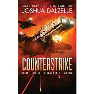 Counterstrike: Black Fleet Trilogy, Book 3, Paperback - Joshua Dalzelle imagine