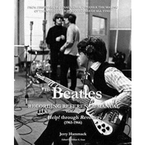 The Beatles Recording Reference Manual: Volume 2: Help! Through Revolver (1965-1966), Paperback - Jerry Hammack imagine