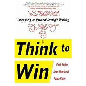 Think to Win: Unleashing the Power of Strategic Thinking, Hardcover - Paul Butler imagine