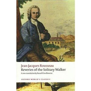 Reveries of the Solitary Walker, Paperback - Jean Jacques Rousseau imagine