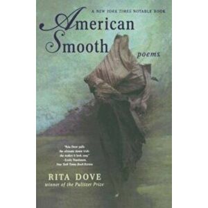 American Smooth: Poems, Paperback - Rita Dove imagine