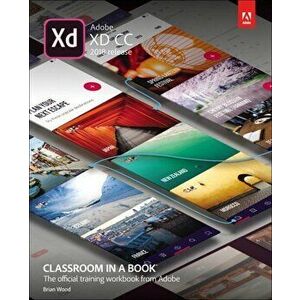 Adobe XD CC Classroom in a Book (2018 Release), Paperback - Brian Wood imagine