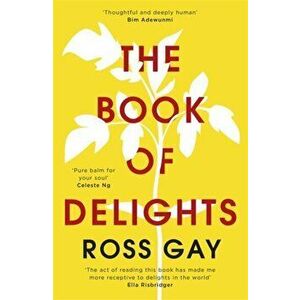 Book of Delights. The life-affirming New York Times bestseller, Paperback - Ross Gay imagine